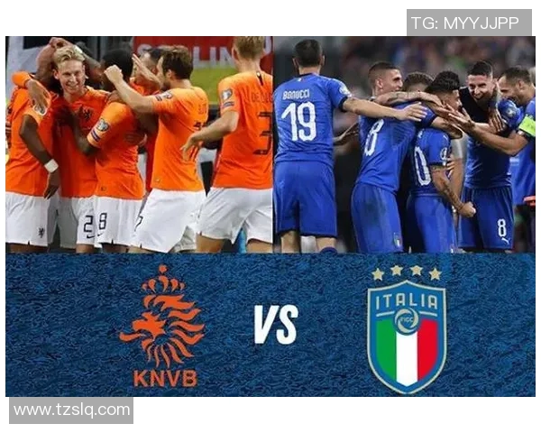 2018年意大利与荷兰精彩对决直播回顾与赛后分析